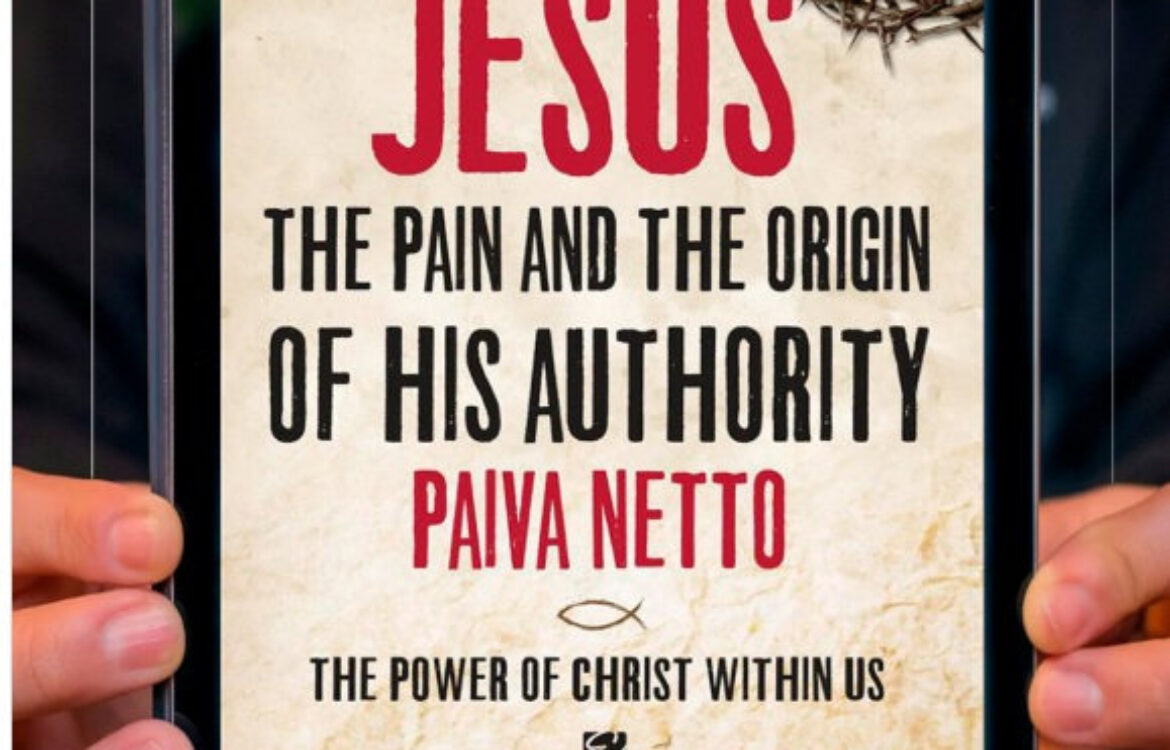 Chegou a versão em inglês do livro Jesus, a Dor e a Origem de Sua Autoridade — O Poder do Cristo em Nós